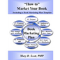 "How to" Market Your Book - Including a Book Marketing Plan Template: Including a Book Marketing Plan Template - Paperback