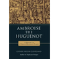 Ambroise the Huguenot - Hardcover