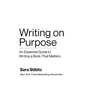 Writing on Purpose: An Essential Guide to Writing a Book That Matters - Paperback
