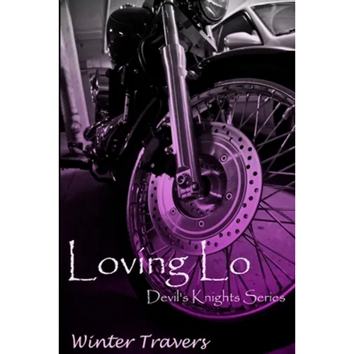 Loving Lo: Devil's Knights Series - Paperback