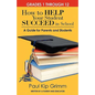 How to Help Your Student Succeed in School: A Guide for Parents and Students - Paperback