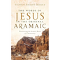 The Words of Jesus in the Original Aramaic - Paperback