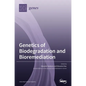 Genetics of Biodegradation and Bioremediation - Hardcover