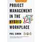 Project Management in the Hybrid Workplace - Paperback