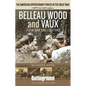 Belleau Wood and Vaux: 1 to 26 June & July 1918 - Paperback