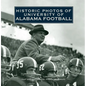 Historic Photos of University of Alabama Football - Hardcover