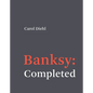 Banksy: Completed - Hardcover