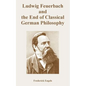 Ludwig Feuerbach and the End of Classical German Philosophy - Paperback