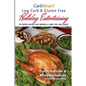 CarbSmart Low-Carb & Gluten-Free Holiday Entertaining: 90 Festive Recipes That Nourish & Party Tips That Dazzle - Paperback