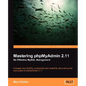 Mastering Phpmyadmin 2.11 for Effective MySQL Management - Paperback