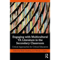 Engaging with Multicultural YA Literature in the Secondary Classroom: Critical Approaches for Critical Educators - Paperback