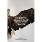 Developing Resilience for Social Work Practice - Paperback