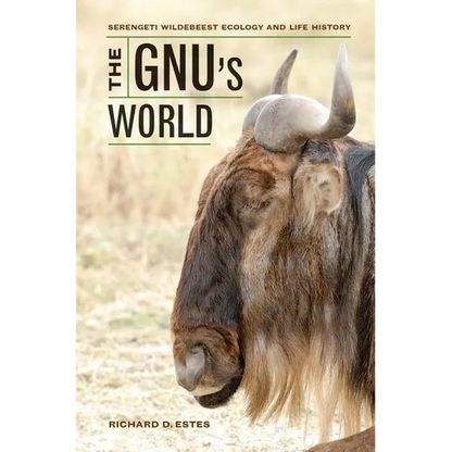 The Gnu's World: Serengeti Wildebeest Ecology and Life History - Hardcover