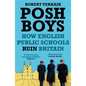 Posh Boys: How English Public Schools Ruin Britain - Hardcover