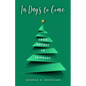 In Days to Come: From Advent to Epiphany - Paperback