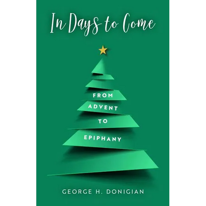 In Days to Come: From Advent to Epiphany - Paperback