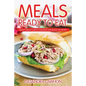 Meals Ready to Eat: Healthy Meals to Detox Your Body with Blood Type Recipes - Paperback