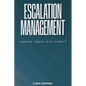 Escalation Management: Turning Chaos Into Clarity - Paperback