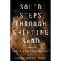 Solid Steps Through Shifting Sand: Short Stories on a Long and Guided Trail of Tests and Wonders - Paperback