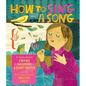 How to Sing a Song - Hardcover