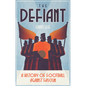 The Defiant: A History of Football Against Fascism - Paperback
