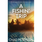 A FISHN' Trip: True story of a sinner who became a saint - Paperback