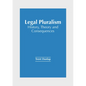 Legal Pluralism: History, Theory and Consequences - Hardcover