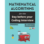 Mathematical Algorithms for the day before your coding interview - Paperback