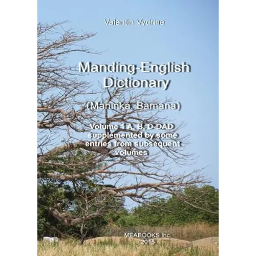 Manding-English Dictionary. Maninka, Bamana Vol. 1. - Paperback