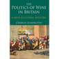 The Politics of Wine in Britain: A New Cultural History - Paperback