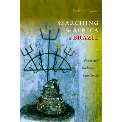 Searching for Africa in Brazil: Power and Tradition in Candomblé - Paperback