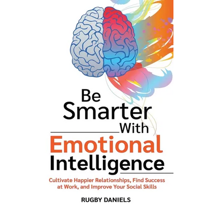 Be Smarter With Emotional Intelligence - Paperback