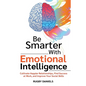 Be Smarter With Emotional Intelligence - Paperback
