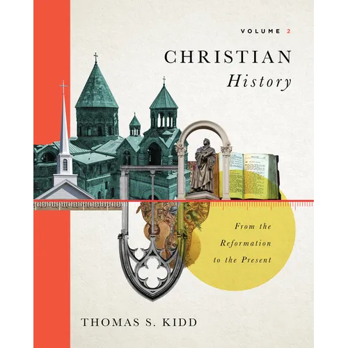 Christian History, Volume 2: From the Reformation to the Present Volume 2 - Hardcover