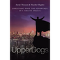 Upperdogs: Christians Have the Advantage. It's Time to Take It - Paperback