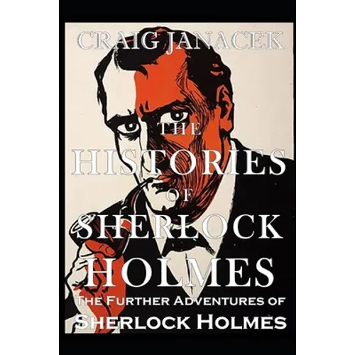 The Histories of Sherlock Holmes: The Further Adventures of Sherlock Holmes - Paperback