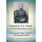 General E.A. Paine in Western Kentucky: Assessing the "Reign of Terror" of the Summer of 1864 - Paperback