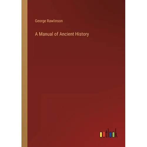 A Manual of Ancient History - Paperback