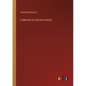 A Manual of Ancient History - Paperback