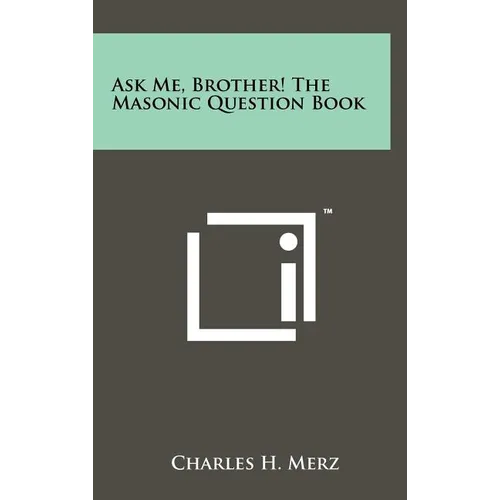 Ask Me, Brother! The Masonic Question Book - Hardcover