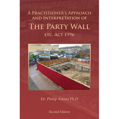 A Practitioner's Approach and Interpretation of The Party Wall etc. Act 1996 - Paperback