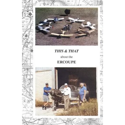 This & That about the Ercoupe: This is a rewrite and much improved 2011 color edition of "This & That about the Ercoupe" first published in 1992 - Paperback
