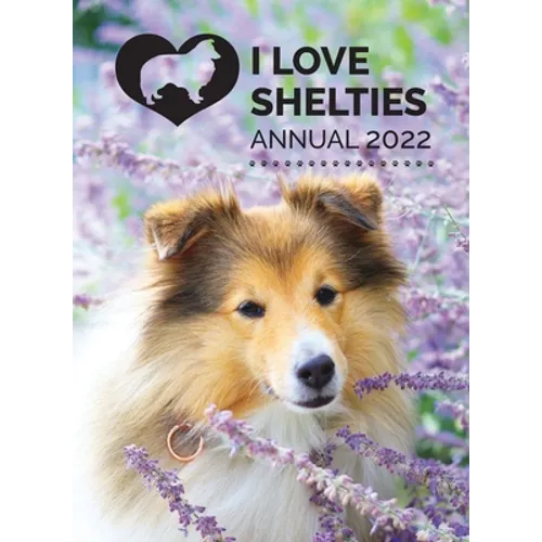 I Love Shelties Annual 2022 - Hardcover