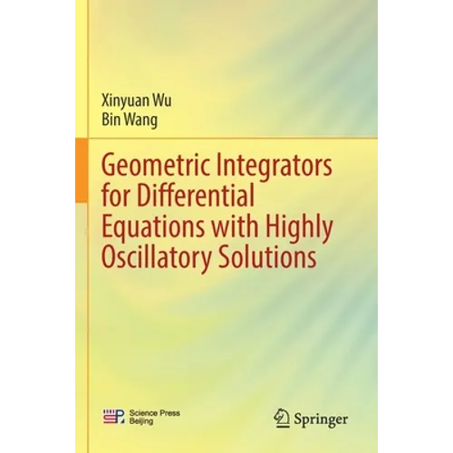 Geometric Integrators for Differential Equations with Highly Oscillatory Solutions - Paperback