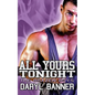 All Yours Tonight (The Brazen Boys) - Paperback