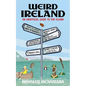 Weird Ireland: An Unofficial Guide to the Island - Hardcover