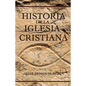 Historia de la Iglesia Cristiana - Hardcover