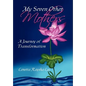 My Seven Other Mothers: A Journey of Transformation - Hardcover