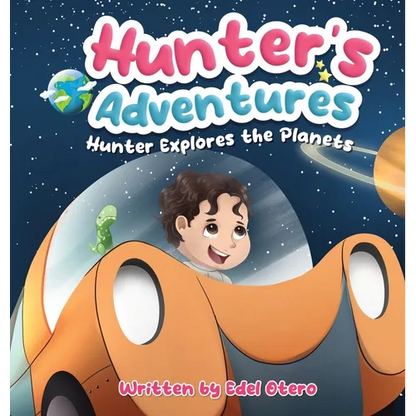 Hunter's Adventures: Hunter Explores The Planets - Hardcover