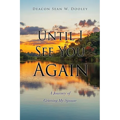 Until I See You Again: A Journey of Grieving My Spouse - Paperback
